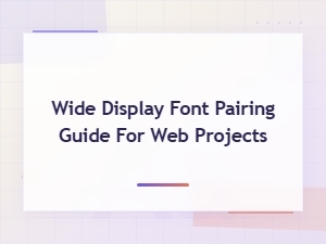 Free Wide Display Font Pairing Guide for Web Projects