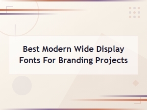 Best Modern Wide Display Fonts for Branding Projects | Top Picks 2025
